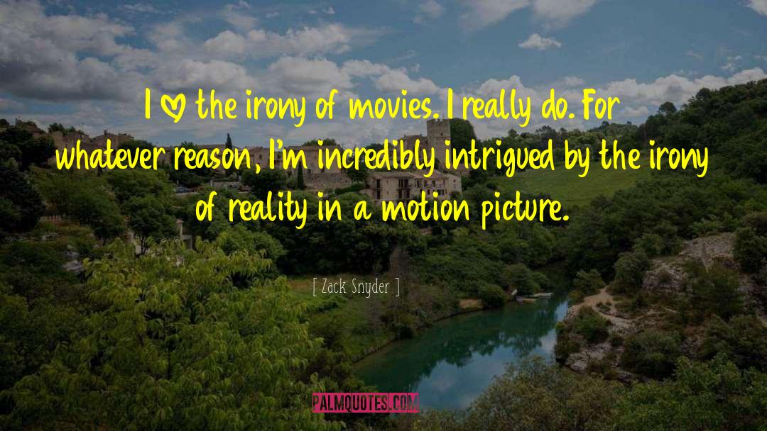Motion Pictures quotes by Zack Snyder