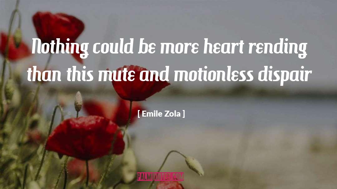 Motionless quotes by Emile Zola