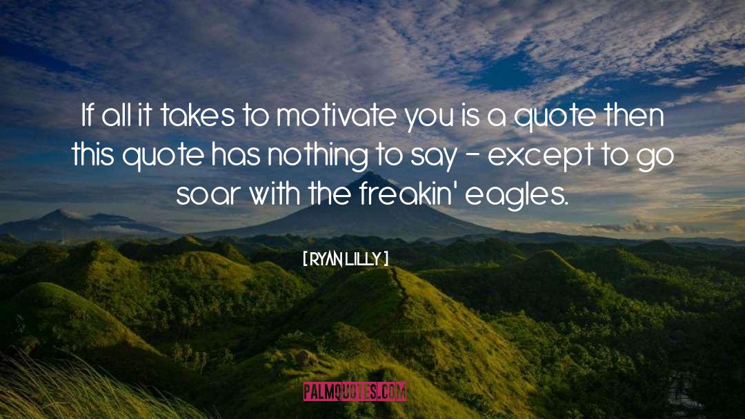 Motivate Students quotes by Ryan Lilly