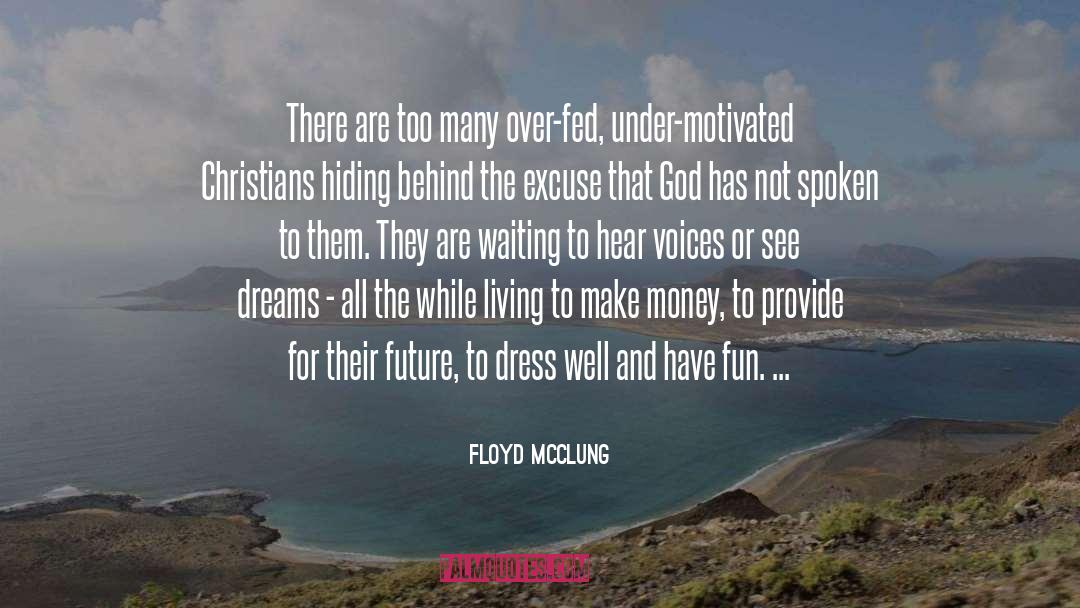 Motivated Denial quotes by Floyd McClung