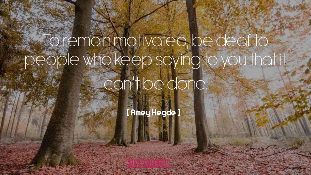 Motivated quotes by Amey Hegde