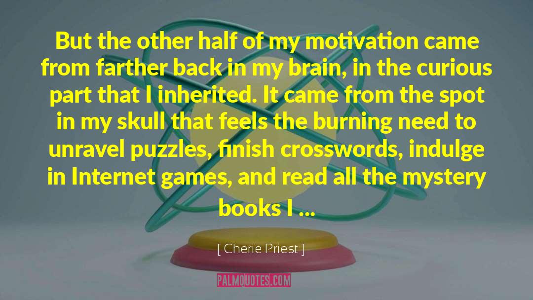 Motivation And Drive quotes by Cherie Priest