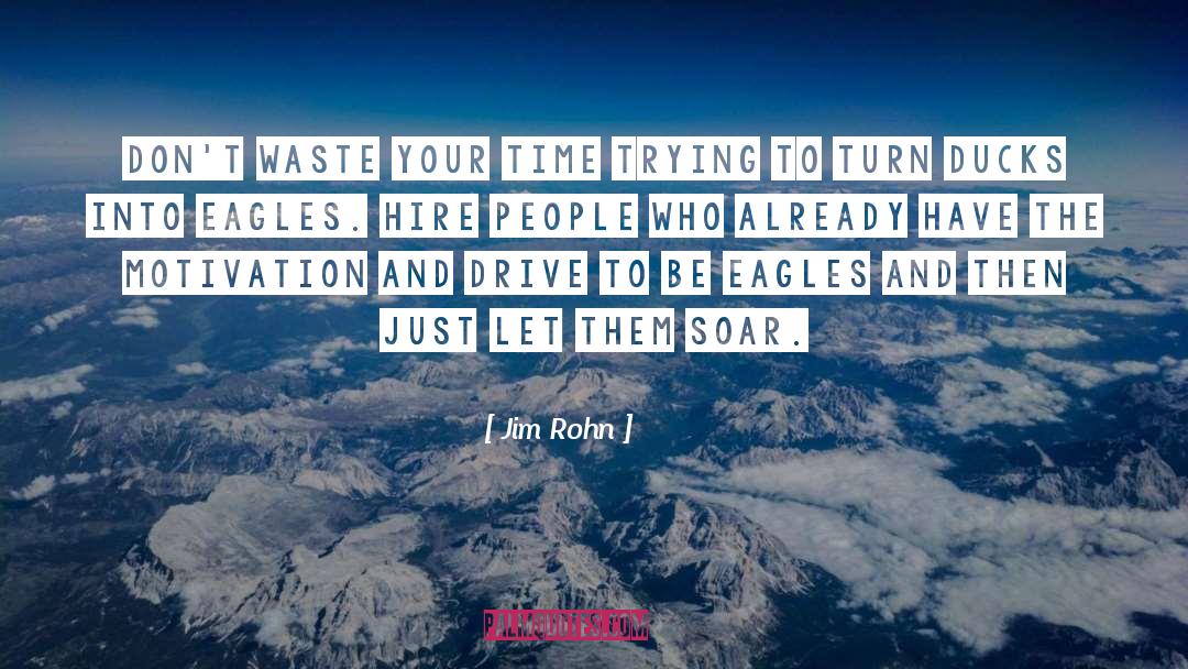 Motivation And Drive quotes by Jim Rohn
