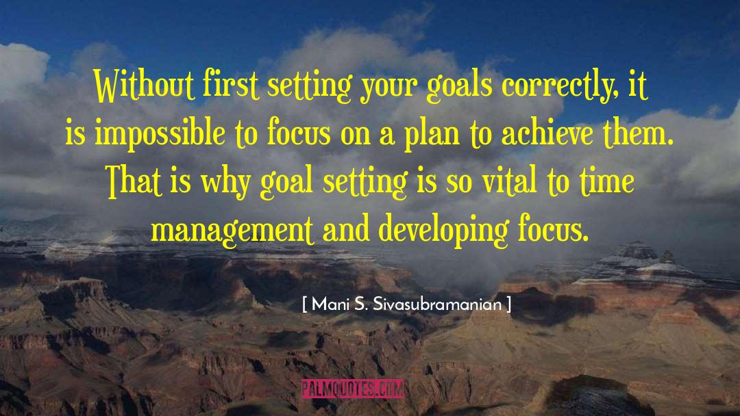 Motivation Goal Setting quotes by Mani S. Sivasubramanian