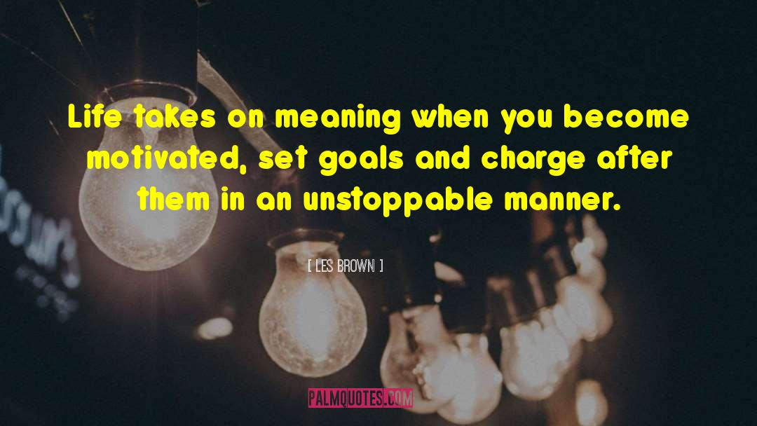 Motivation Goal Setting quotes by Les Brown