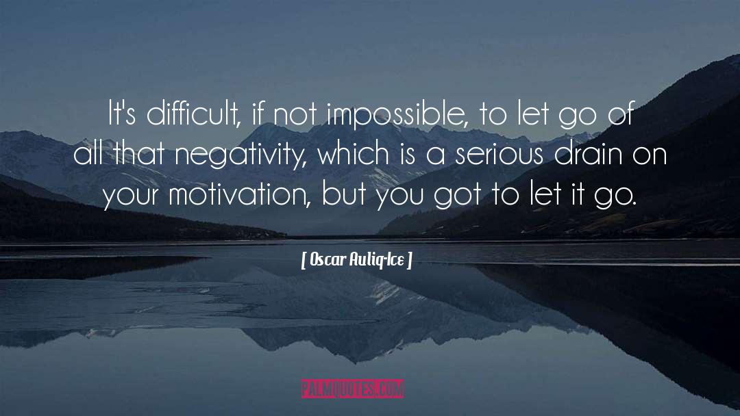 Motivation Motivational quotes by Oscar Auliq-Ice