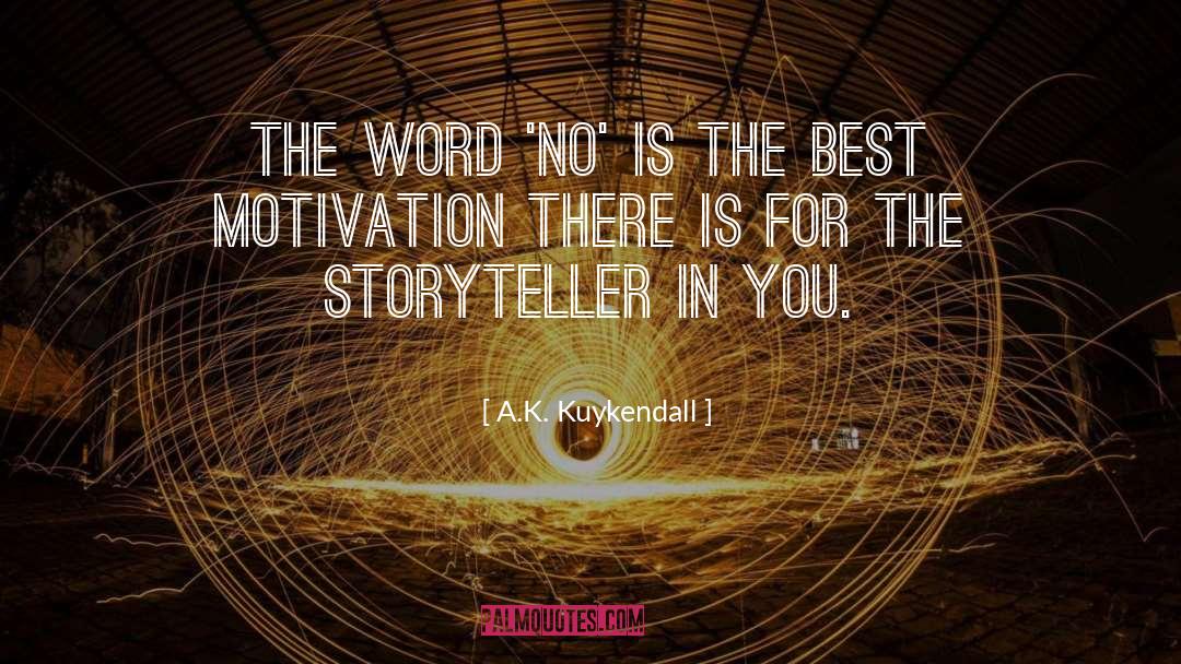 Motivation quotes by A.K. Kuykendall