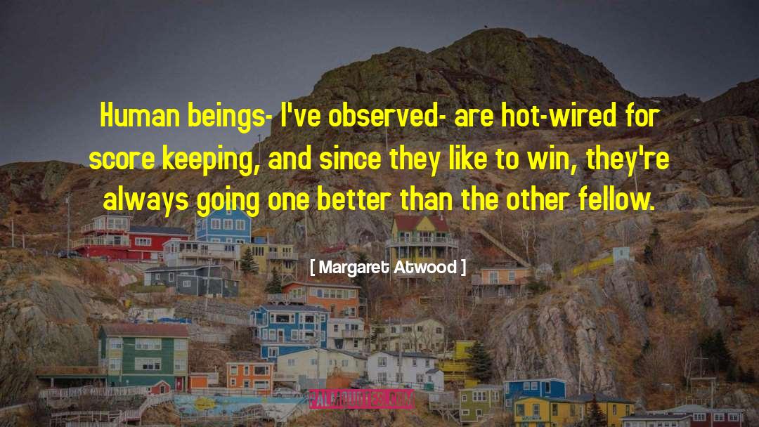 Motivation To Win quotes by Margaret Atwood