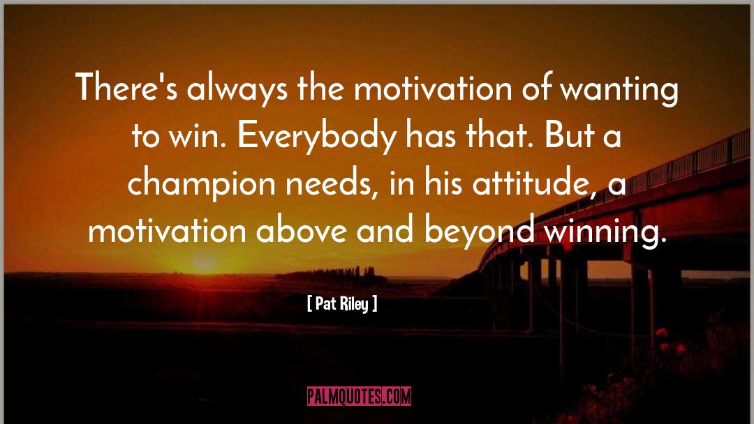 Motivation To Win quotes by Pat Riley
