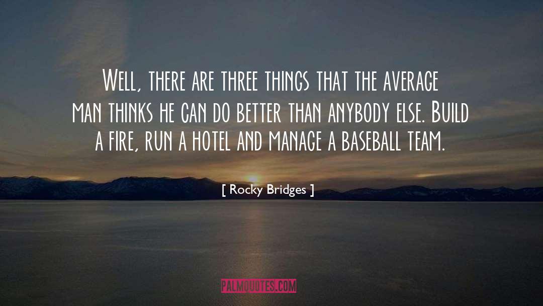 Motivational Baseball quotes by Rocky Bridges