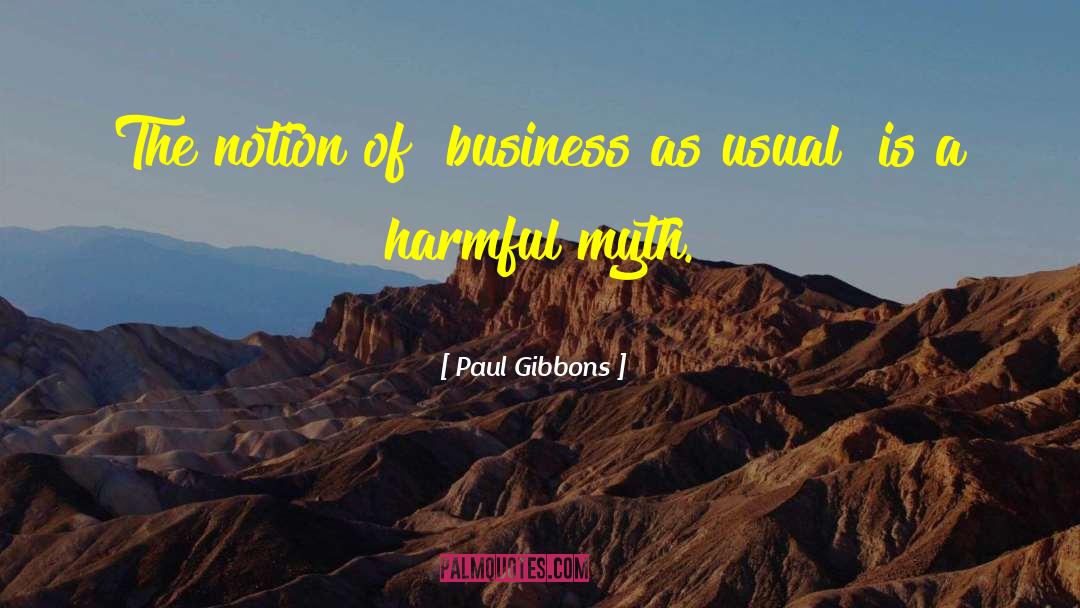 Motivational Business Leadership quotes by Paul Gibbons