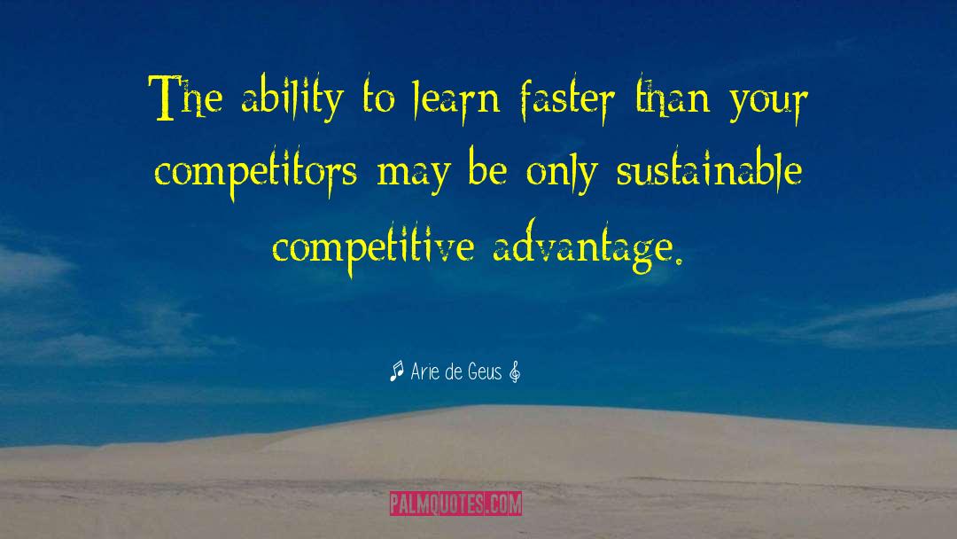 Motivational Competitive quotes by Arie De Geus