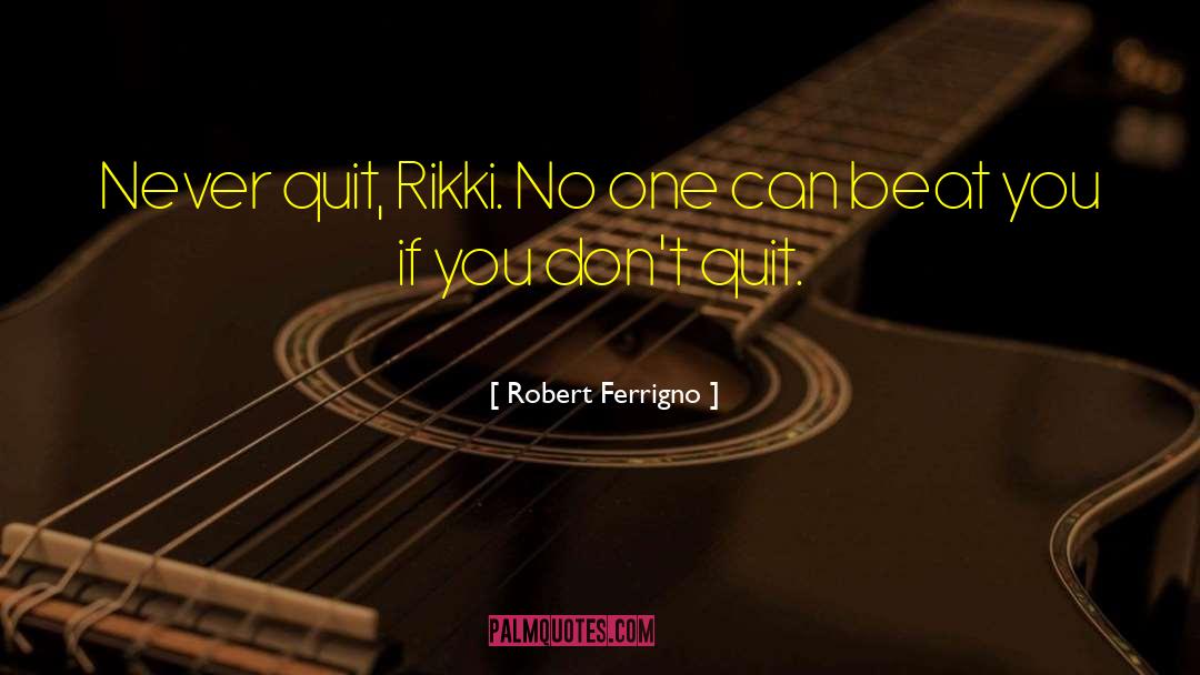 Motivational Humorous quotes by Robert Ferrigno