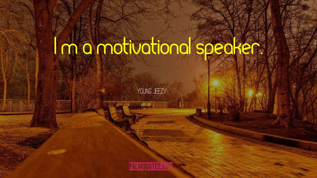 Motivational Humorous quotes by Young Jeezy