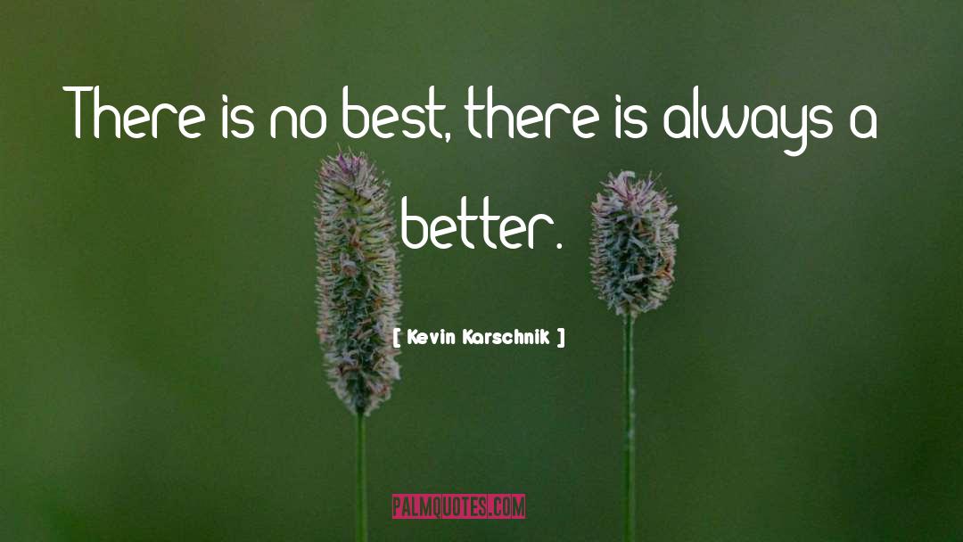 Motivational Improvement quotes by Kevin Karschnik