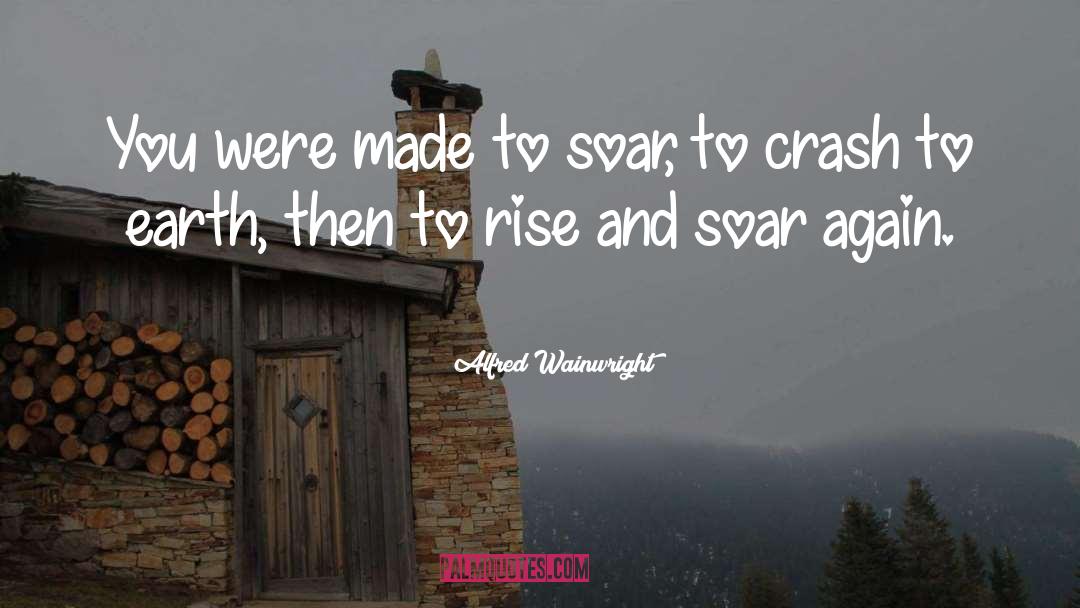 Motivational Inspirational quotes by Alfred Wainwright