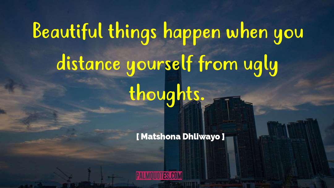 Motivational Positive quotes by Matshona Dhliwayo