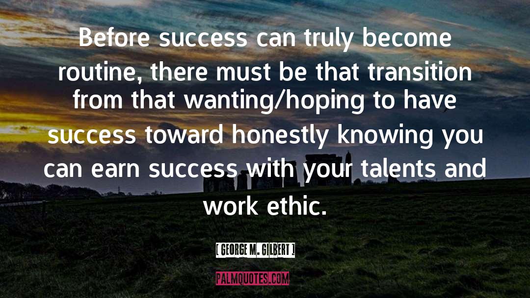 Motivational Success quotes by George M. Gilbert