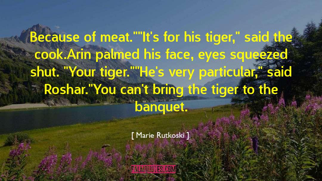 Motivational Tiger quotes by Marie Rutkoski