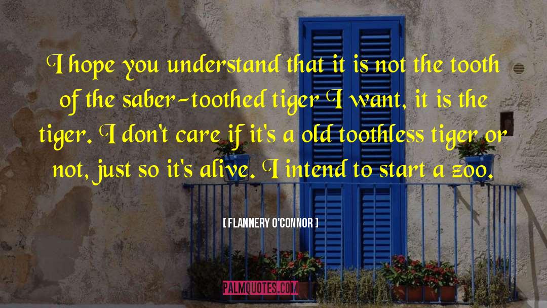 Motivational Tiger quotes by Flannery O'Connor