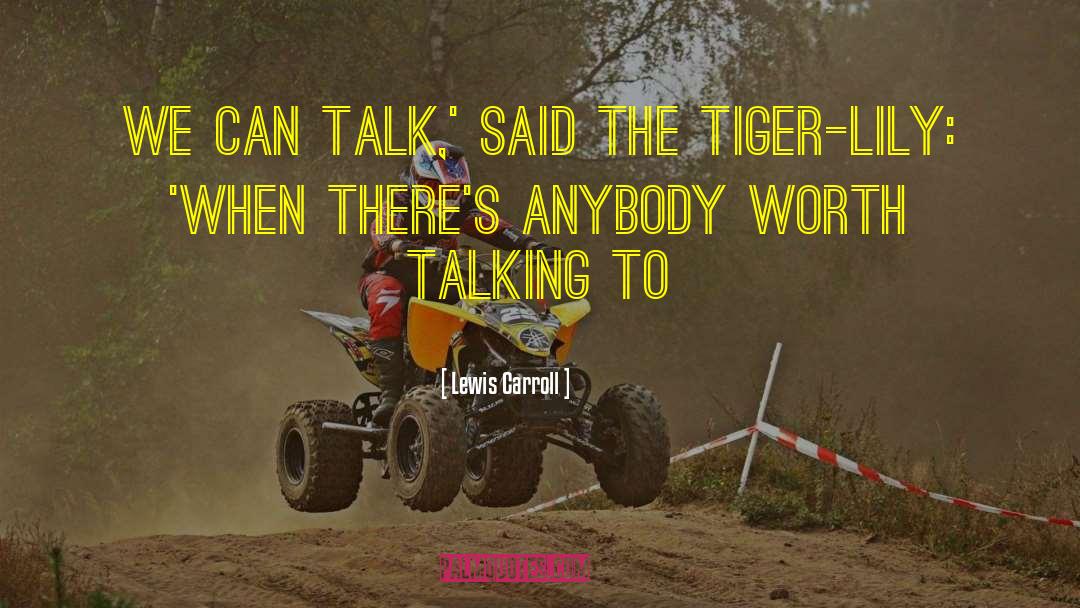 Motivational Tiger quotes by Lewis Carroll