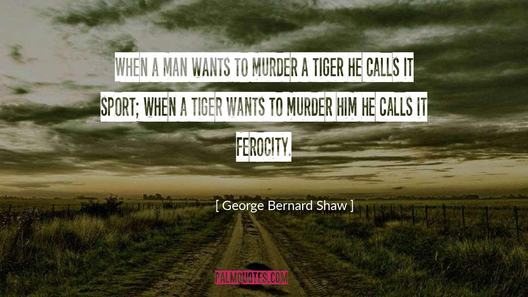 Motivational Tiger quotes by George Bernard Shaw