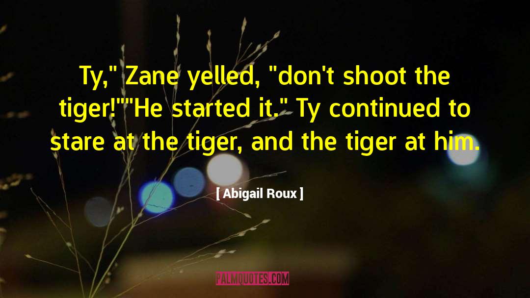 Motivational Tiger quotes by Abigail Roux