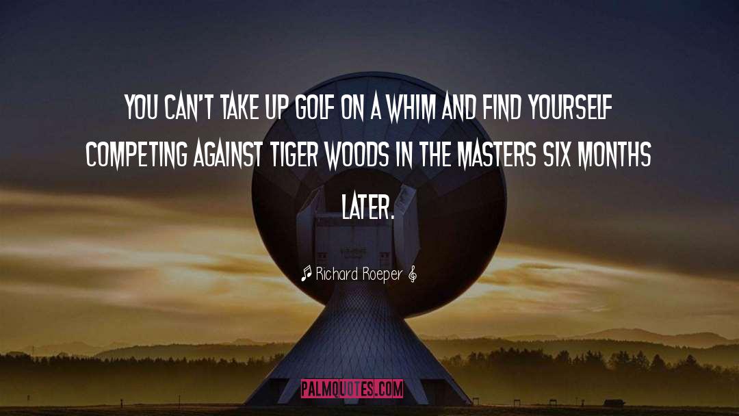 Motivational Tiger quotes by Richard Roeper