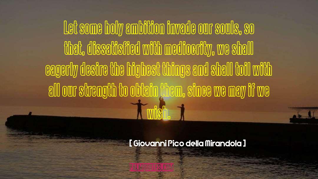 Motivational Truthoflife quotes by Giovanni Pico Della Mirandola