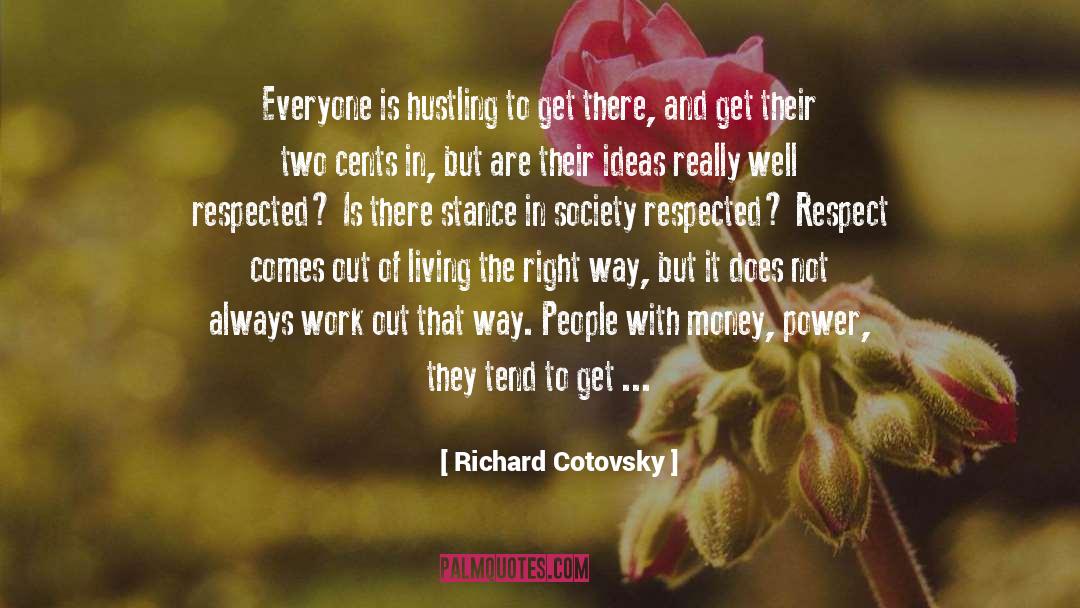 Motivational Work quotes by Richard Cotovsky