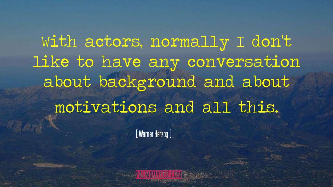 Motivations quotes by Werner Herzog