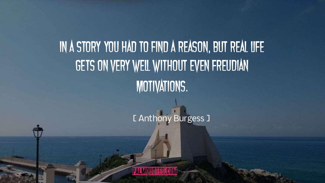 Motivations quotes by Anthony Burgess