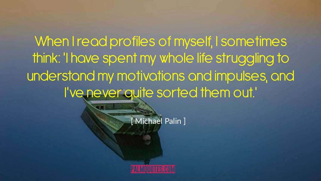 Motivations quotes by Michael Palin