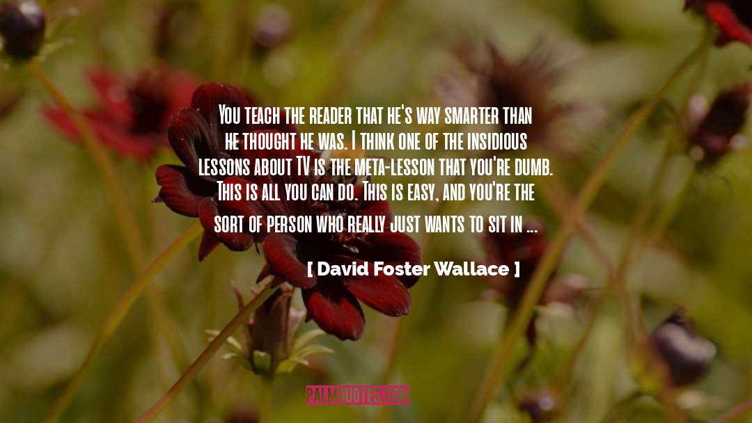 Motivations quotes by David Foster Wallace