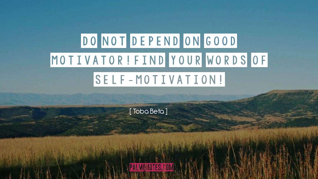 Motivator quotes by Toba Beta