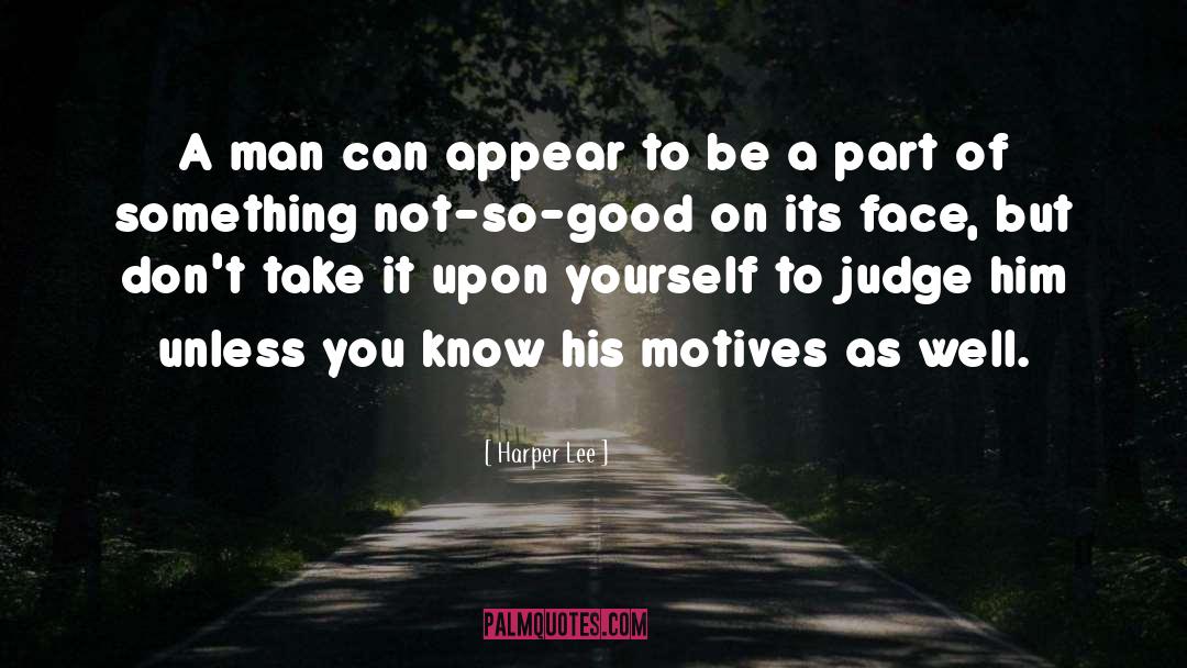 Motives quotes by Harper Lee