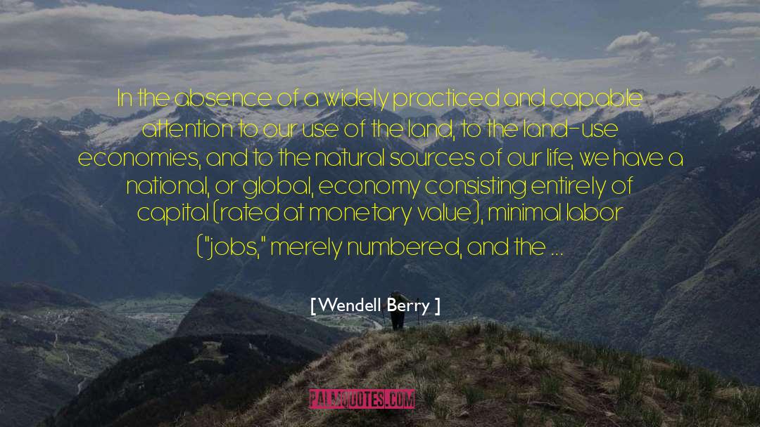 Motleys Industrial quotes by Wendell Berry