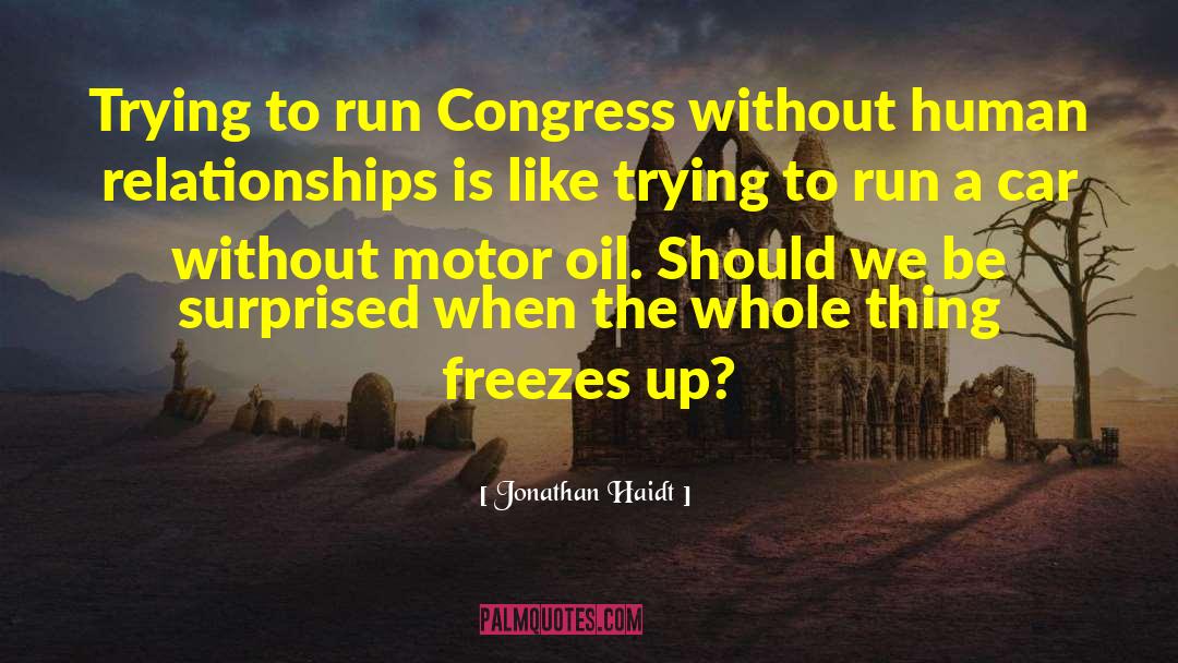 Motor Oil quotes by Jonathan Haidt