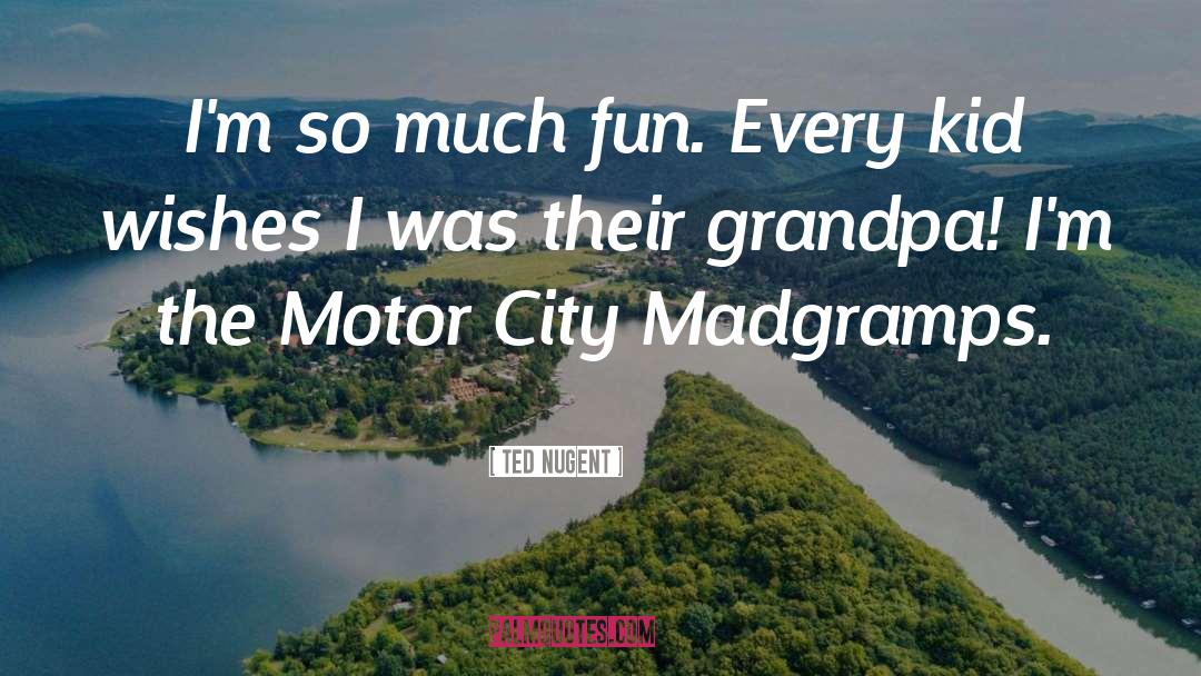 Motor quotes by Ted Nugent