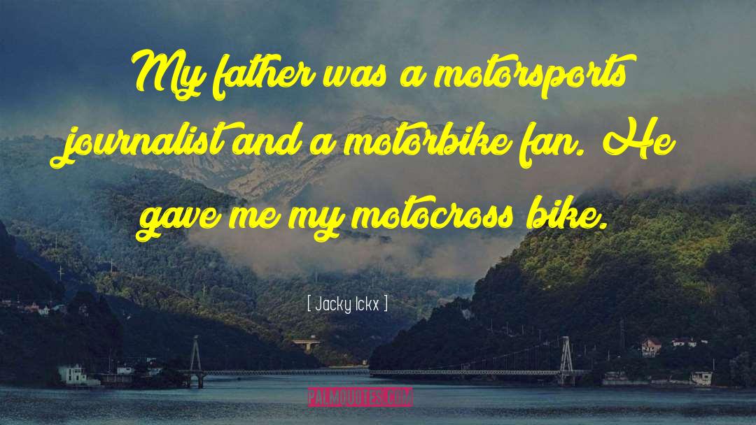 Motorbike quotes by Jacky Ickx