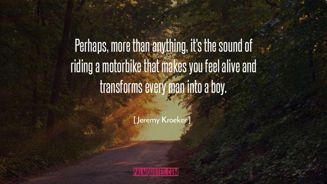 Motorbike quotes by Jeremy Kroeker