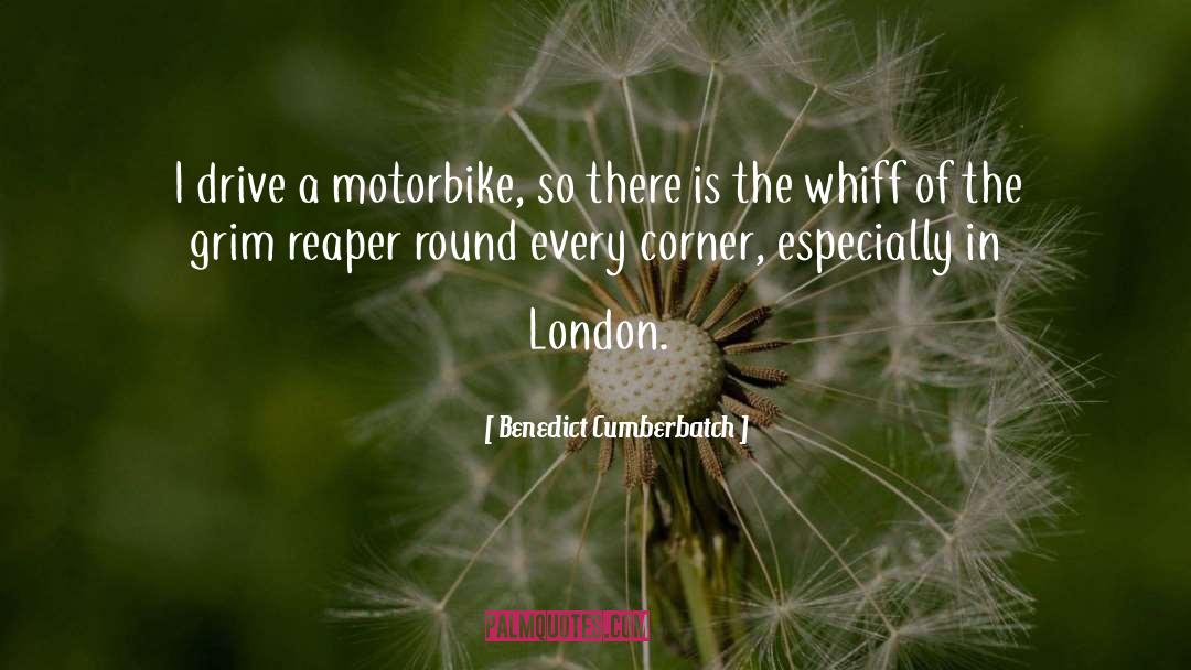 Motorbike quotes by Benedict Cumberbatch