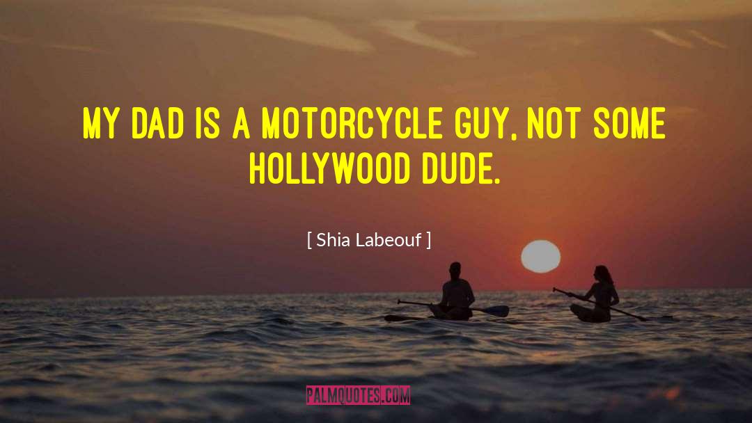 Motorcycle Pictures With quotes by Shia Labeouf