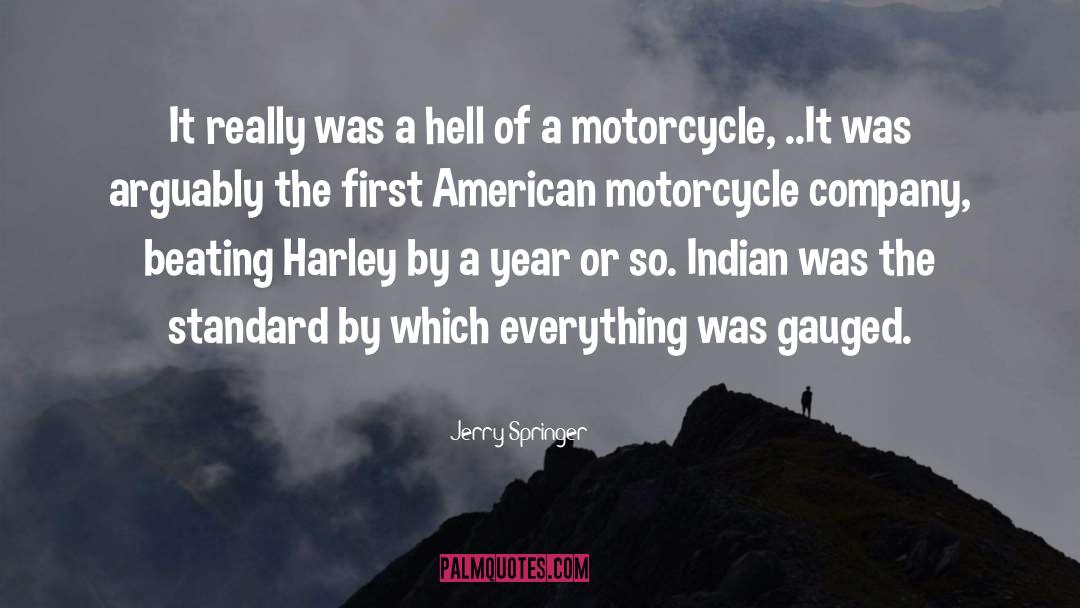 Motorcycle Pictures With quotes by Jerry Springer