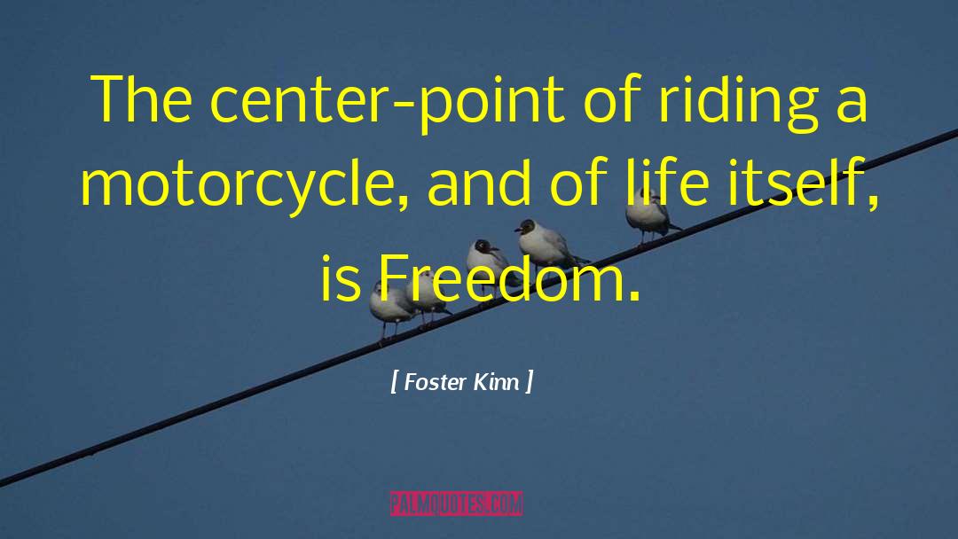 Motorcycle Pictures With quotes by Foster Kinn