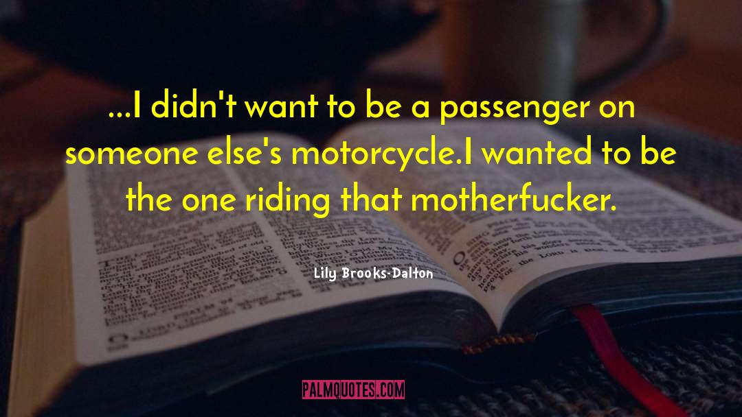 Motorcycle Pictures With quotes by Lily Brooks-Dalton