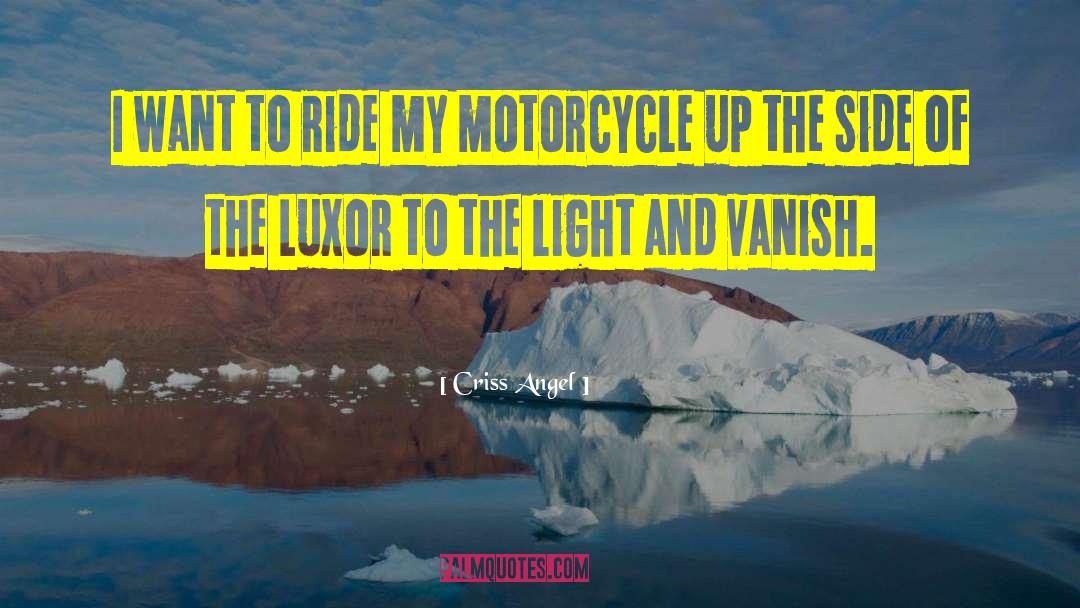 Motorcycle Pictures With quotes by Criss Angel