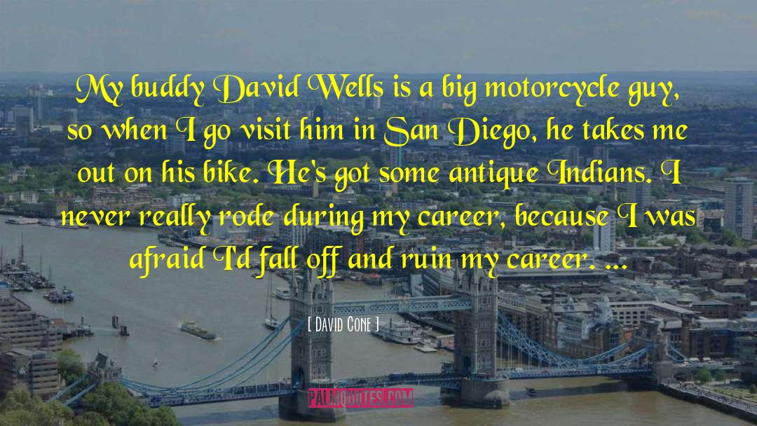 Motorcycle Pictures With quotes by David Cone