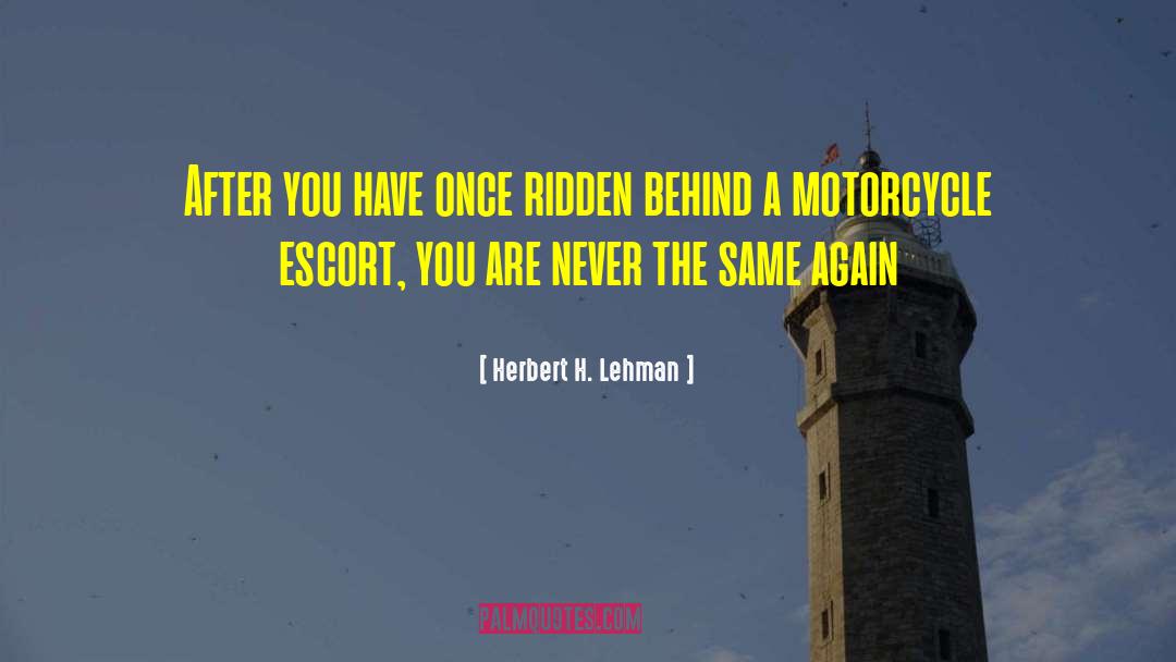 Motorcycle quotes by Herbert H. Lehman