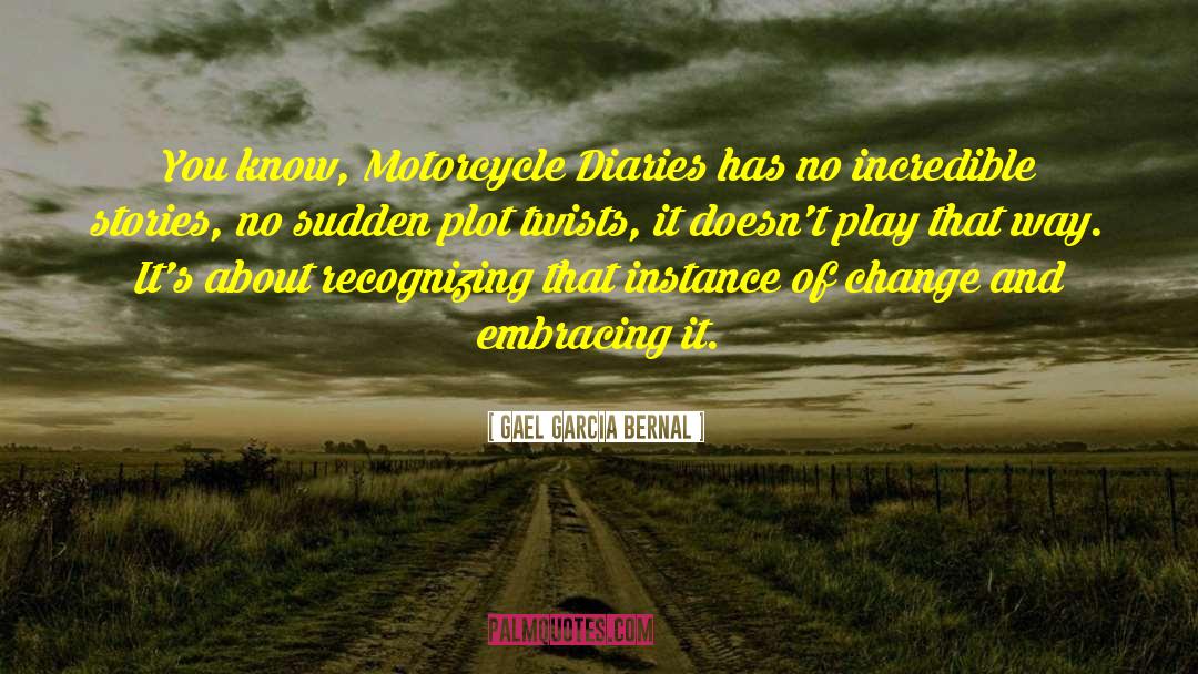 Motorcycle quotes by Gael Garcia Bernal
